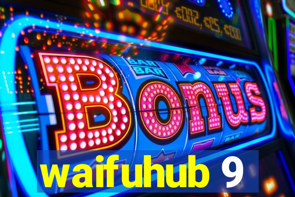 waifuhub 9